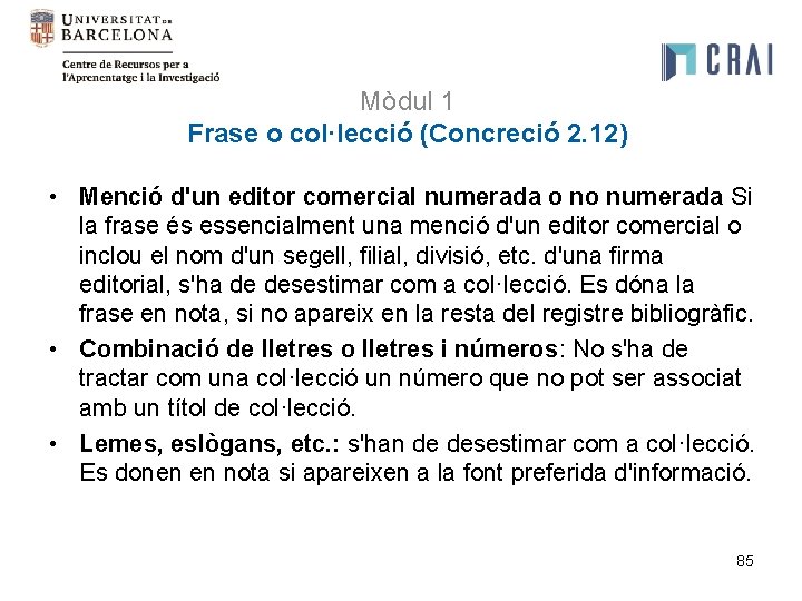 Mòdul 1 Frase o col·lecció (Concreció 2. 12) • Menció d'un editor comercial numerada