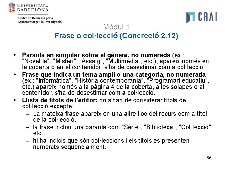 Mòdul 1 Frase o col·lecció (Concreció 2. 12) • Paraula en singular sobre el