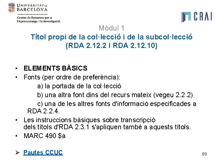 Mòdul 1 Títol propi de la col·lecció i de la subcol·lecció (RDA 2. 12.