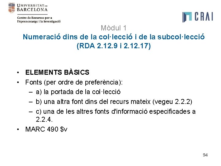 Mòdul 1 Numeració dins de la col·lecció i de la subcol·lecció (RDA 2. 12.