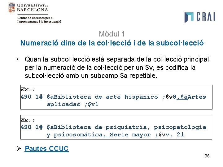 Mòdul 1 Numeració dins de la col·lecció i de la subcol·lecció • Quan la