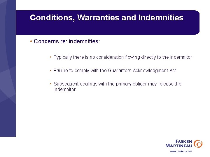 Conditions, Warranties and Indemnities • Concerns re: indemnities: • Typically there is no consideration