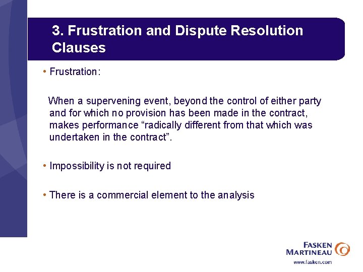 3. Frustration and Dispute Resolution Clauses • Frustration: When a supervening event, beyond the