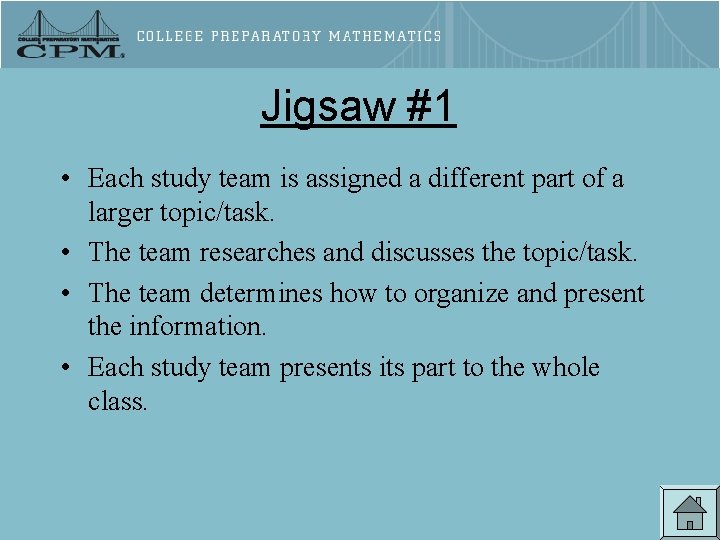 Jigsaw #1 • Each study team is assigned a different part of a larger