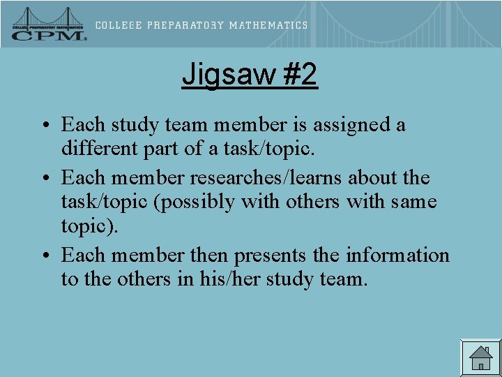 Jigsaw #2 • Each study team member is assigned a different part of a