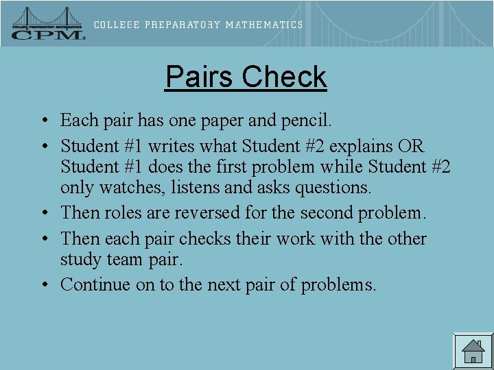 Pairs Check • Each pair has one paper and pencil. • Student #1 writes