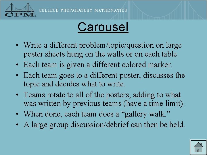 Carousel • Write a different problem/topic/question on large poster sheets hung on the walls
