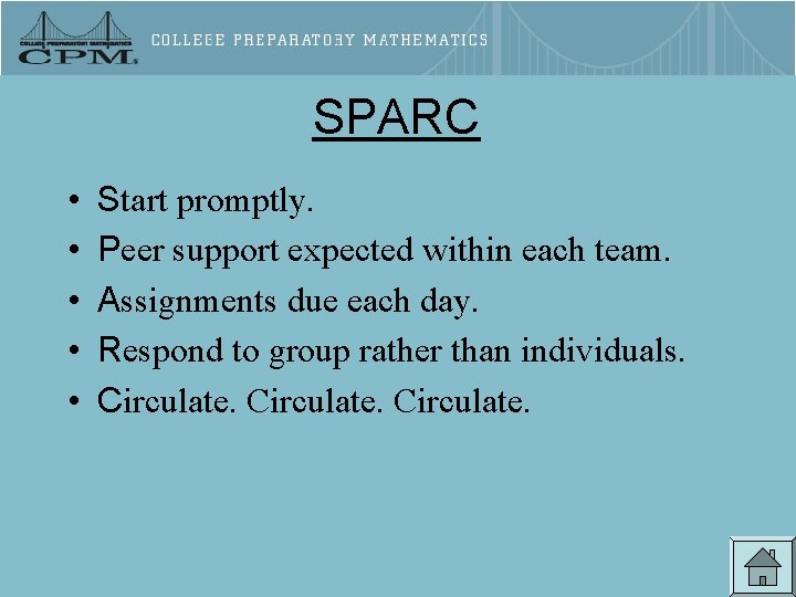 SPARC • • • Start promptly. Peer support expected within each team. Assignments due