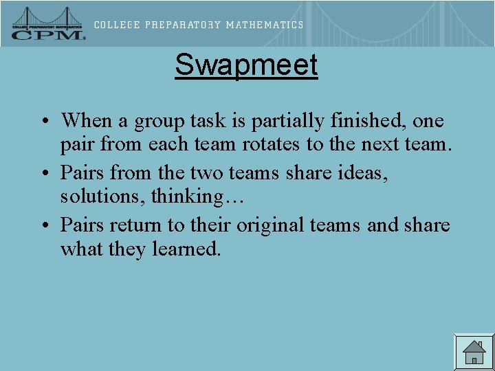 Swapmeet • When a group task is partially finished, one pair from each team