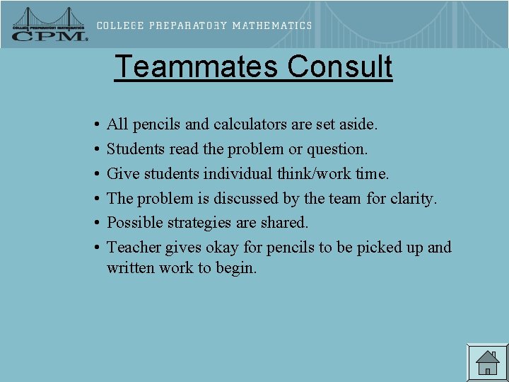 Teammates Consult • • • All pencils and calculators are set aside. Students read