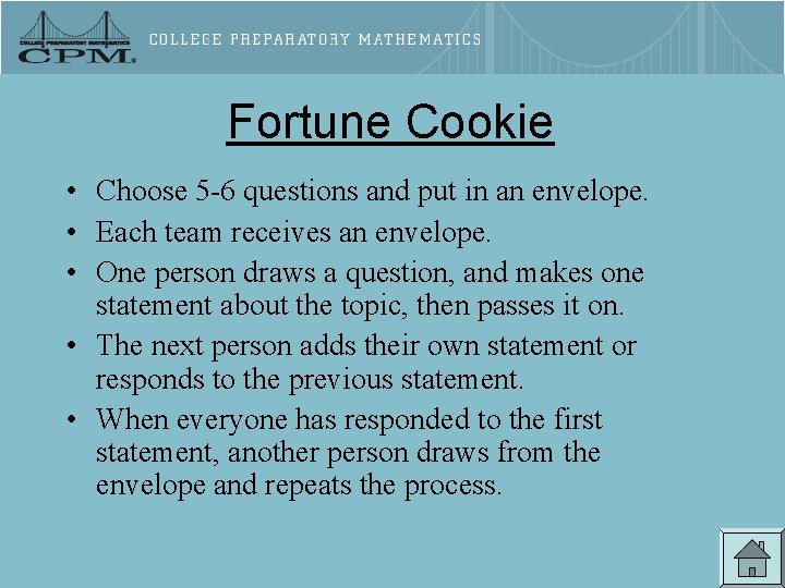 Fortune Cookie • Choose 5 -6 questions and put in an envelope. • Each