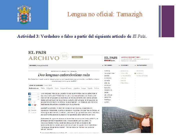 + Lengua no oficial: Tamazigh Actividad 3: Verdadero o falso a partir del siguiente