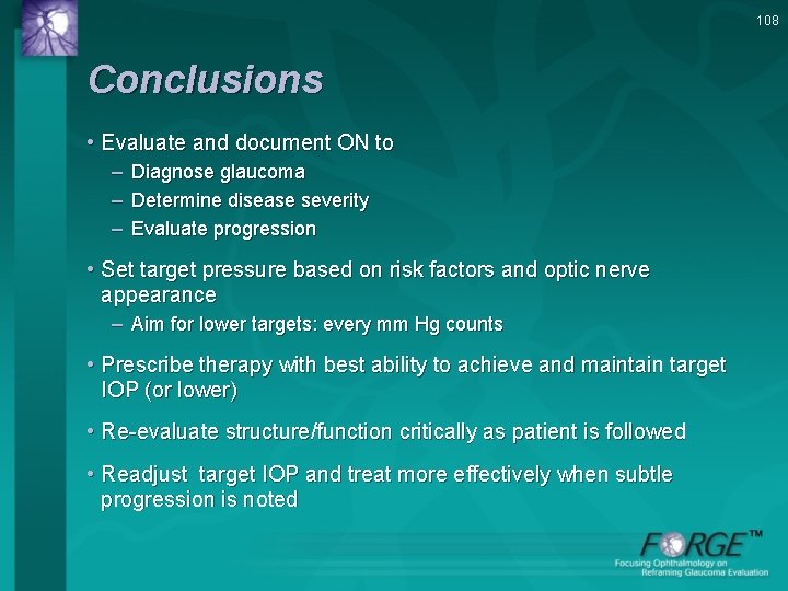 108 Conclusions • Evaluate and document ON to – Diagnose glaucoma – Determine disease
