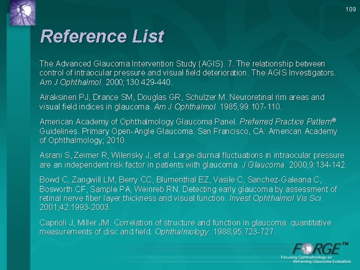 109 Reference List The Advanced Glaucoma Intervention Study (AGIS). 7. The relationship between control