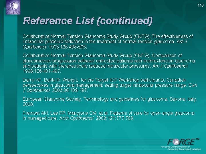 110 Reference List (continued) Collaborative Normal-Tension Glaucoma Study Group (CNTG). The effectiveness of intraocular