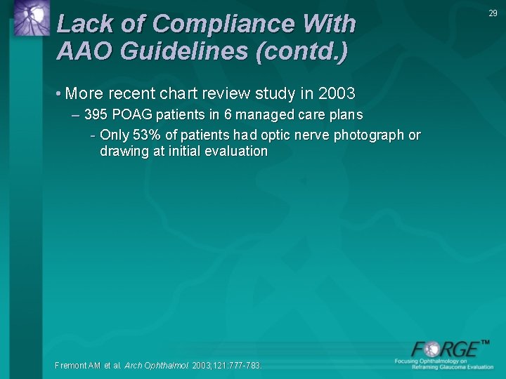 Lack of Compliance With AAO Guidelines (contd. ) • More recent chart review study