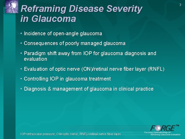 Reframing Disease Severity in Glaucoma • Incidence of open-angle glaucoma • Consequences of poorly
