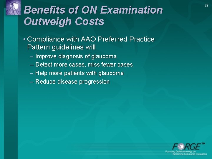Benefits of ON Examination Outweigh Costs • Compliance with AAO Preferred Practice Pattern guidelines