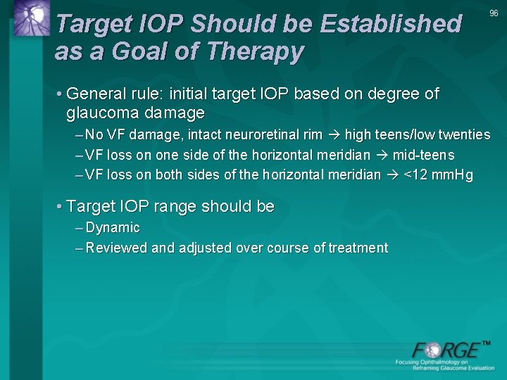 Target IOP Should be Established as a Goal of Therapy 96 • General rule: