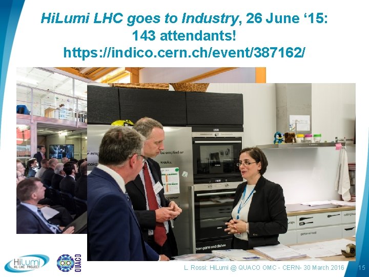 Hi. Lumi LHC goes to Industry, 26 June ‘ 15: 143 attendants! https: //indico.