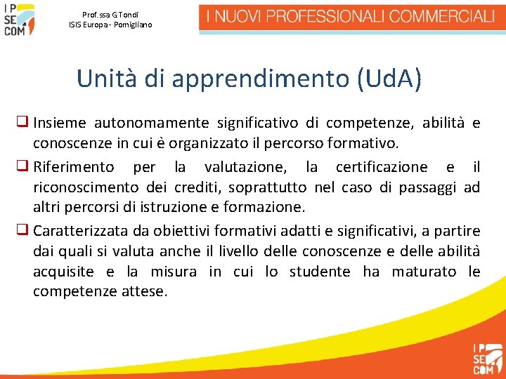 Prof. ssa G. Tondi ISIS Europa - Pomigliano Unità di apprendimento (Ud. A) ❑