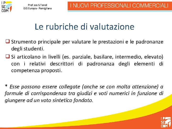 Prof. ssa G. Tondi ISIS Europa - Pomigliano Le rubriche di valutazione ❑ Strumento