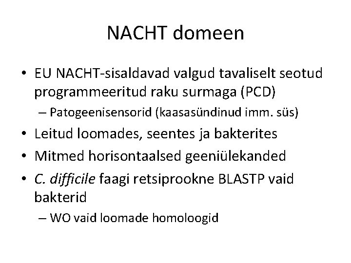 NACHT domeen • EU NACHT-sisaldavad valgud tavaliselt seotud programmeeritud raku surmaga (PCD) – Patogeenisensorid