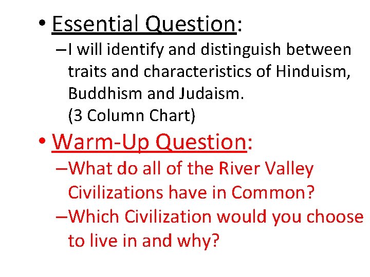  • Essential Question: – I will identify and distinguish between traits and characteristics