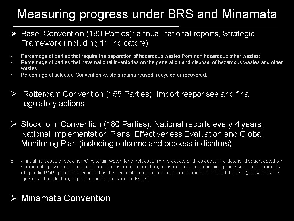 Measuring progress under BRS and Minamata Ø Basel Convention (183 Parties): annual national reports, Measuring progress under BRS and Minamata Ø Basel Convention (183 Parties): annual national reports,