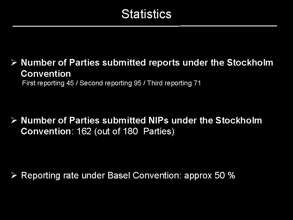 Statistics Ø Number of Parties submitted reports under the Stockholm Convention First reporting 45 Statistics Ø Number of Parties submitted reports under the Stockholm Convention First reporting 45