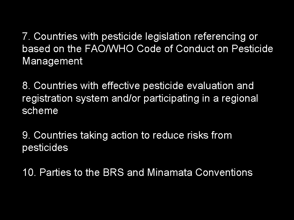 7. Countries with pesticide legislation referencing or based on the FAO/WHO Code of 7. Countries with pesticide legislation referencing or based on the FAO/WHO Code of