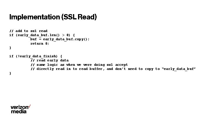 Implementation (SSL Read) // add to ssl read if (early_data_buf. len() > 0) {