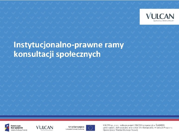 Instytucjonalno-prawne ramy konsultacji społecznych 