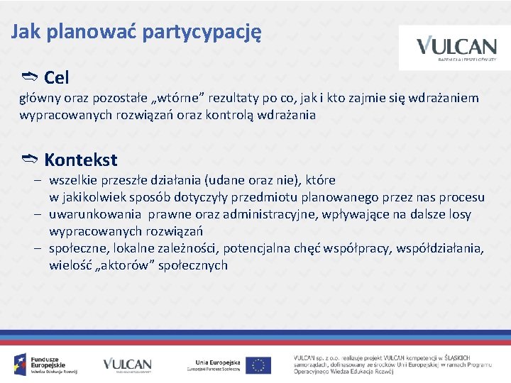 Jak planować partycypację ➬ Cel główny oraz pozostałe „wtórne” rezultaty po co, jak i