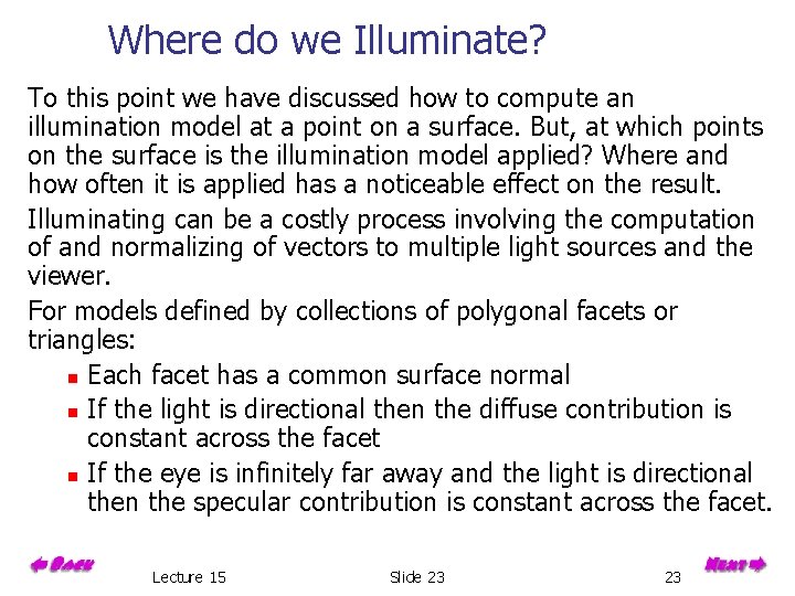 Where do we Illuminate? To this point we have discussed how to compute an