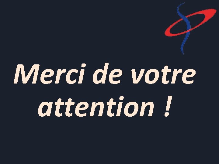 Merci de votre attention ! 