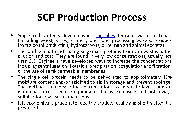 SCP Production Process • Single cell proteins develop when microbes ferment waste materials (including