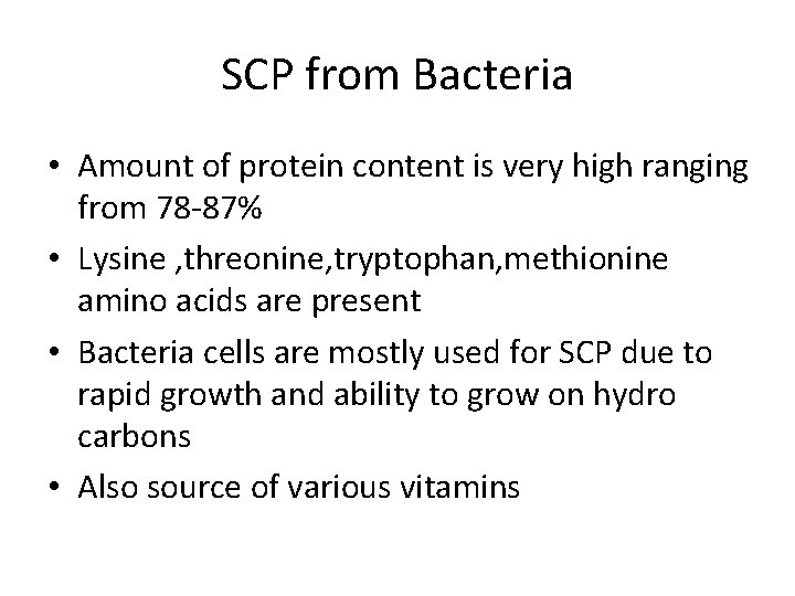 SCP from Bacteria • Amount of protein content is very high ranging from 78