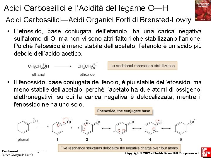 Acidi Carbossilici e l’Acidità del legame O—H Acidi Carbossilici—Acidi Organici Forti di BrØnsted-Lowry •