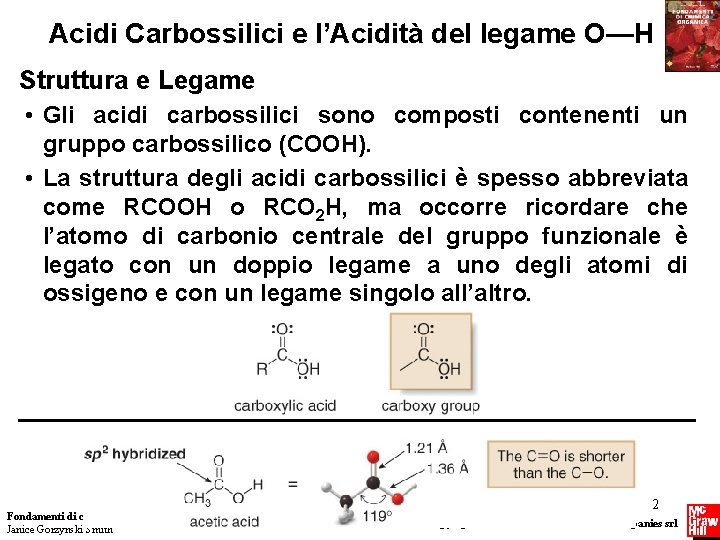 Acidi Carbossilici e l’Acidità del legame O—H Struttura e Legame • Gli acidi carbossilici