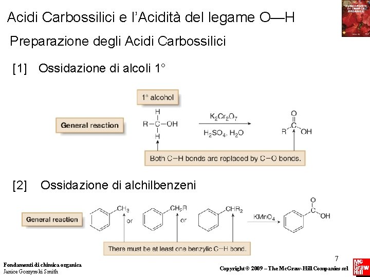 Acidi Carbossilici e l’Acidità del legame O—H Preparazione degli Acidi Carbossilici [1] Ossidazione di