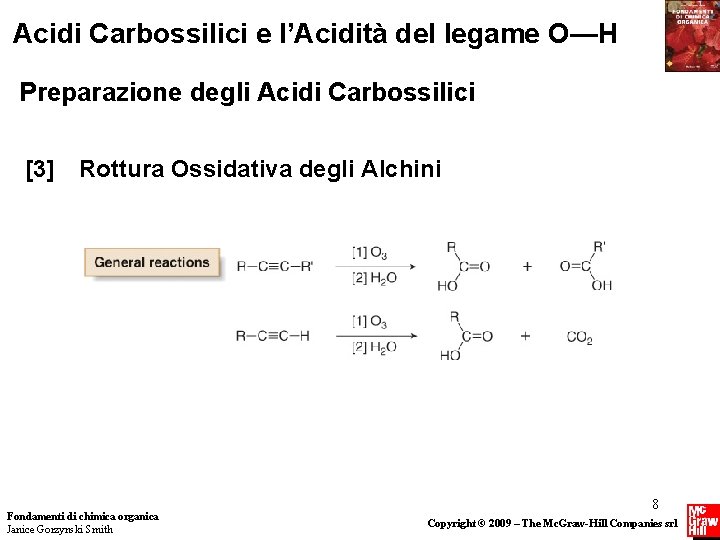 Acidi Carbossilici e l’Acidità del legame O—H Preparazione degli Acidi Carbossilici [3] Rottura Ossidativa