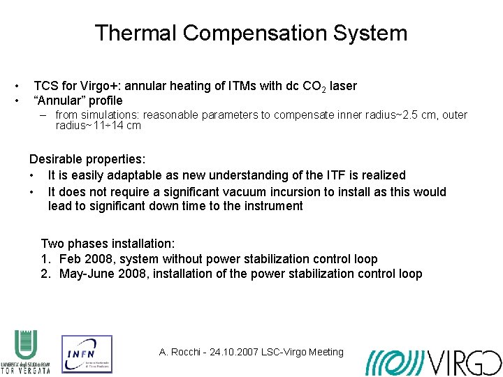 Thermal Compensation System • • TCS for Virgo+: annular heating of ITMs with dc
