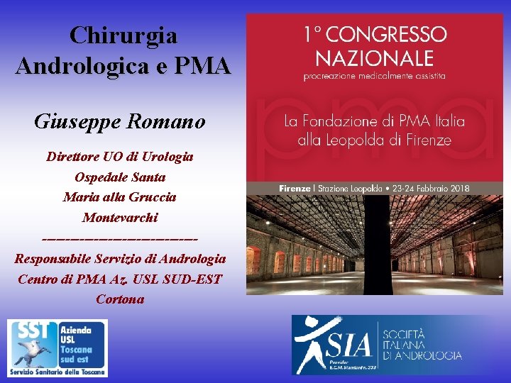 Chirurgia Andrologica e PMA Giuseppe Romano Direttore UO di Urologia Ospedale Santa Maria alla