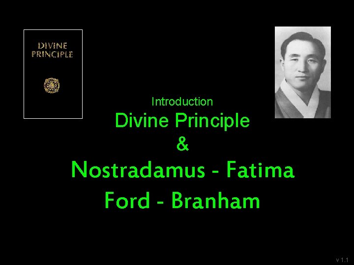 Introduction Divine Principle & Nostradamus - Fatima Ford - Branham v 1. 1 
