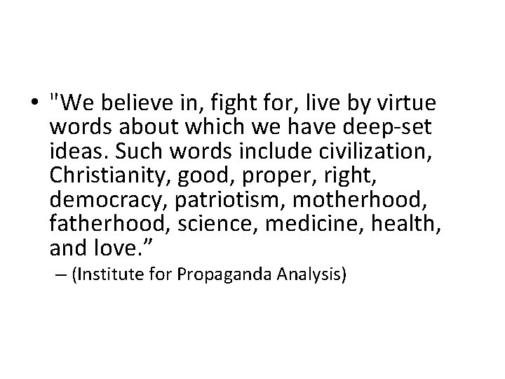  • "We believe in, fight for, live by virtue words about which we