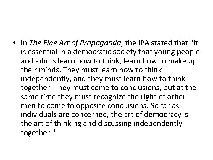  • In The Fine Art of Propaganda, the IPA stated that "It is