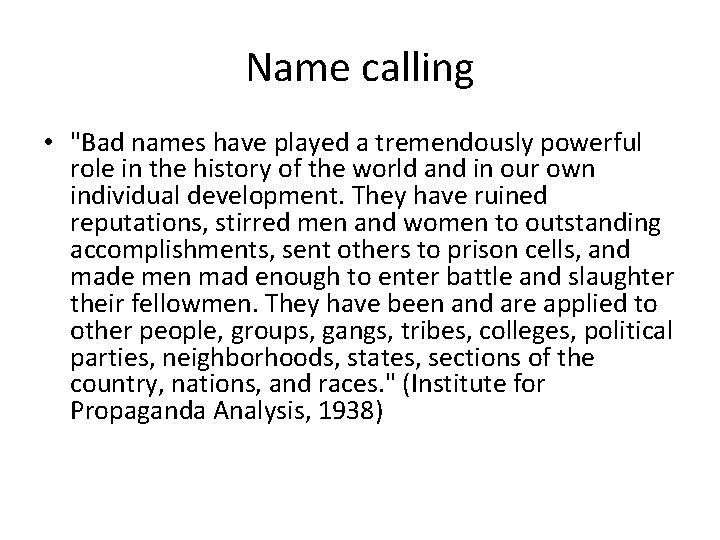 Name calling • "Bad names have played a tremendously powerful role in the history