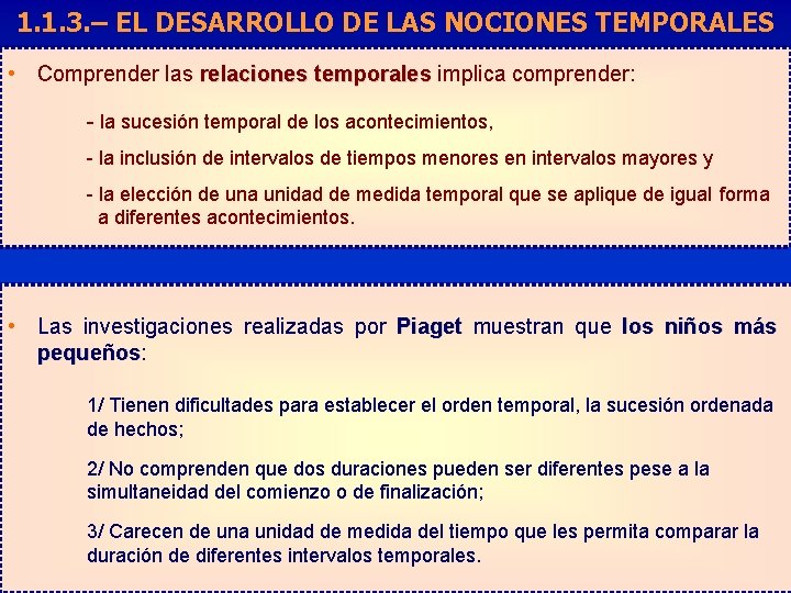 1. 1. 3. – EL DESARROLLO DE LAS NOCIONES TEMPORALES • Comprender las relaciones