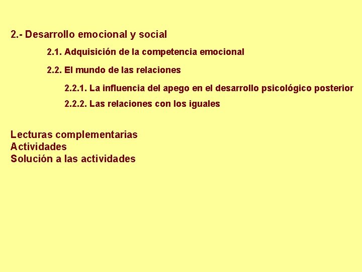 2. - Desarrollo emocional y social 2. 1. Adquisición de la competencia emocional 2.